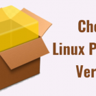 如何在安装之前检查 Linux 软件包的版本？