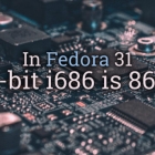 Fedora 31 将放弃 32 位 i686 支持